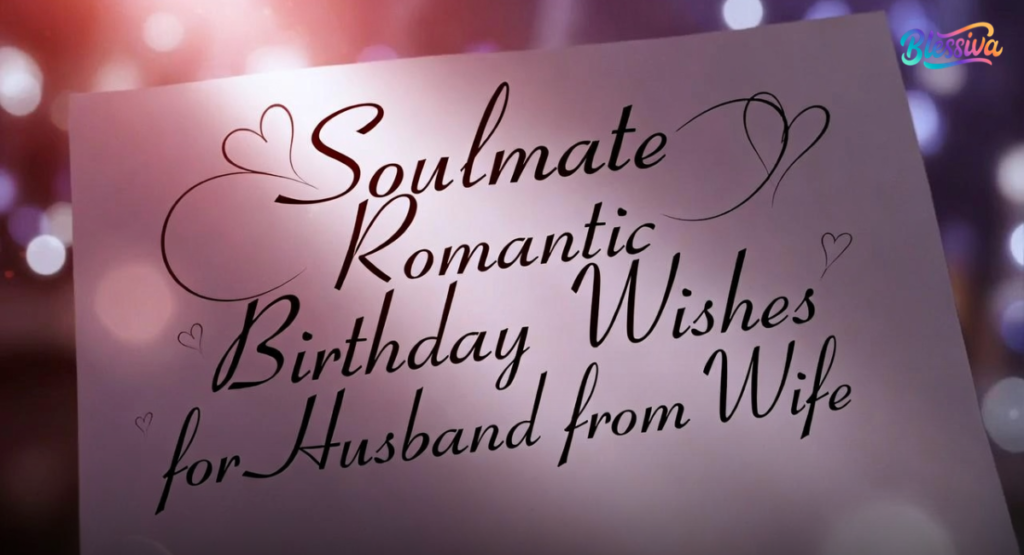 Soulmate Romantic Birthday Wishes for Husband from Wife